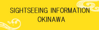 SIGHTSEEING INFORMATION OKINAWA